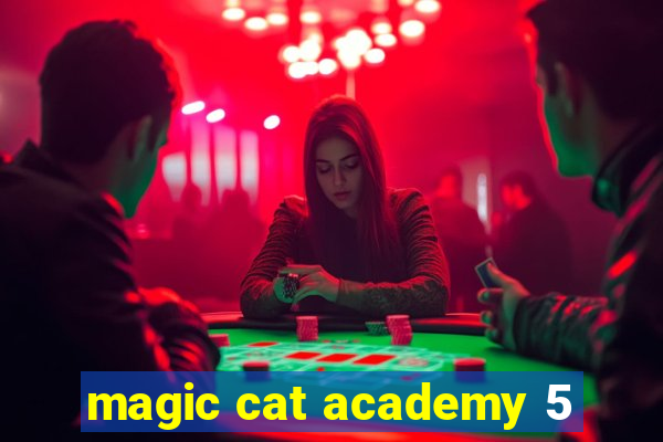 magic cat academy 5